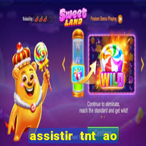 assistir tnt ao vivo gratis online